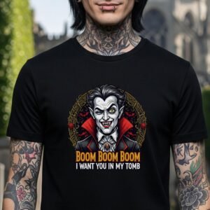 Boom Boom Boom I Want You in my Tomb Gothic Tee Unisex T-shirt
