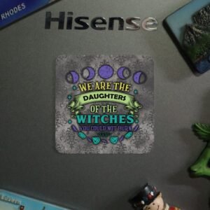 Fridge Magnet Witchy We Are the Daughters